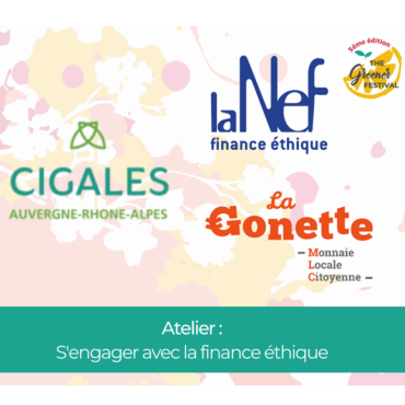 DIMANCHE [11h-12h] Atelier : S’engager avec la finance éthique par La Nef, La Gonette, Les Cigales
