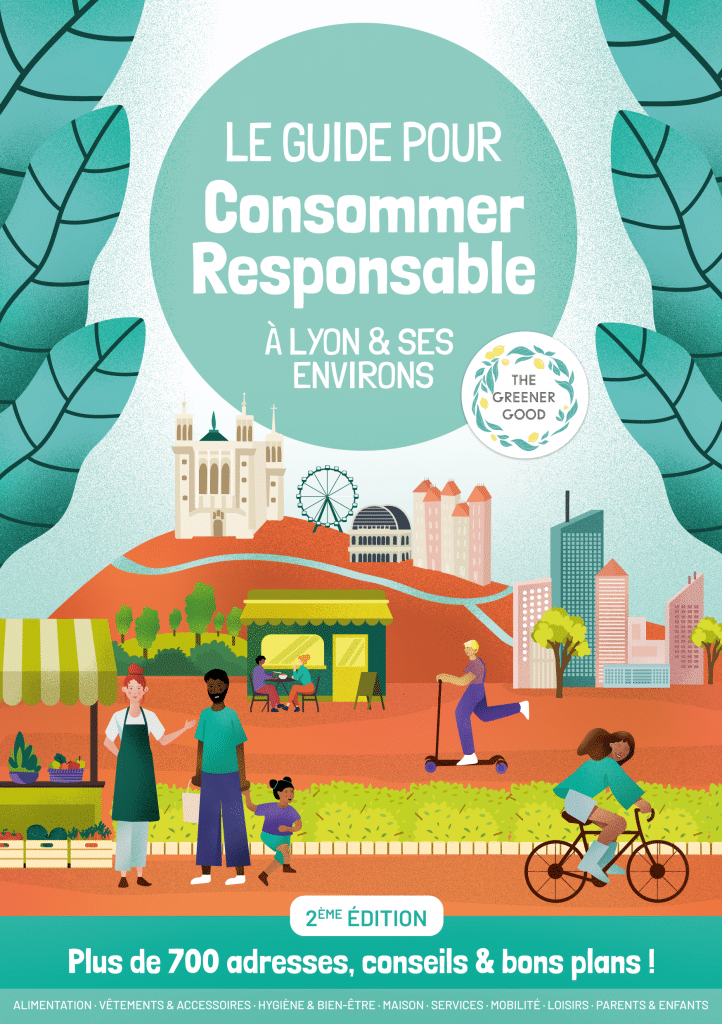 Couverture du Guide pour Consommer Responsable à Lyon et ses environs de l'association The Greener Good