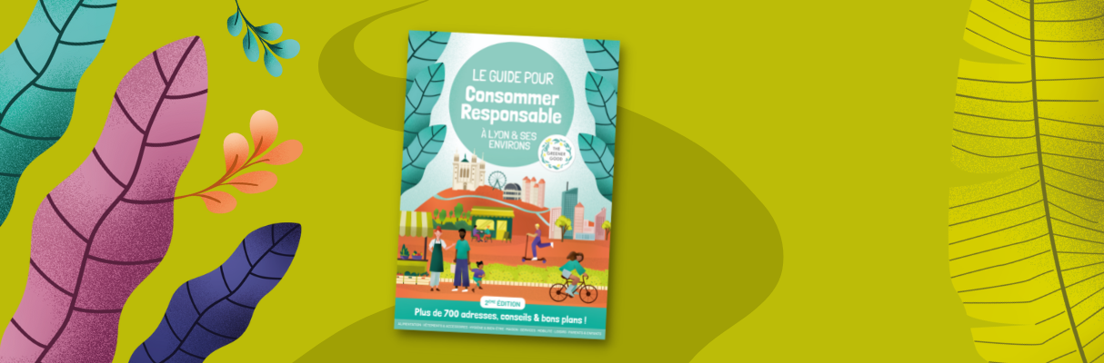 Précommandez la deuxième édition de votre Guide pour Consommer Responsable à Lyon et ses environs de l'association The Greener Good